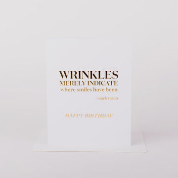 Wrinkles Indicate Where Smiles Have Been Card