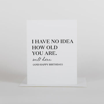 No Idea How Old You Are Birthday Card