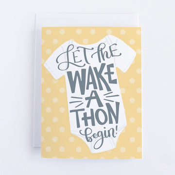 Let the Wake-a-Thon Begin Card