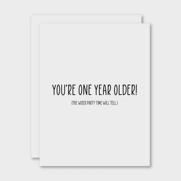 You're One Year Older Card