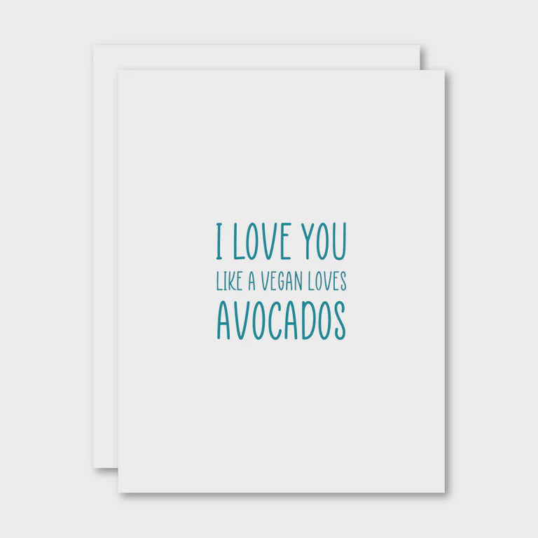 Love You Like A Vegan Loves Avocado Card