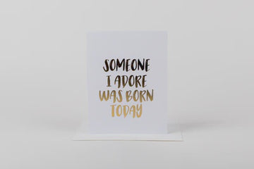 Someone I Adore was b\orn today card